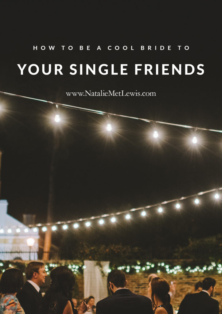 how-to-be-a-cool-bride-to-single-friends